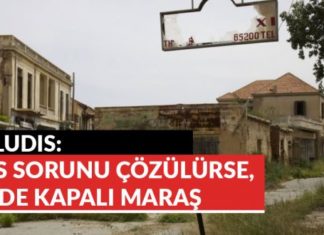 Kasuludis: Kıbrıs sorunu çözülürse, ilk iade kapalı Maraş