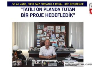 Noyanlar Şirketler Grubu Direktörü Ahmet Noyan, Royal Life projesini anlattı..