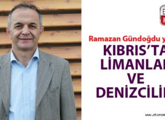 Ramazan Gündoğdu yazdı; Kıbrıs’ta limanlar ve denizcilik!