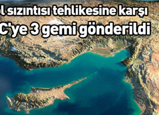 Petrol sızıntısı tehlikesine karşı KKTC’ye 3 gemi gönderildi