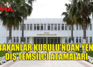 DIŞ TEMSİLCİLİKLERDE YENİ GÖREVLENDİRMELER YAPILDI