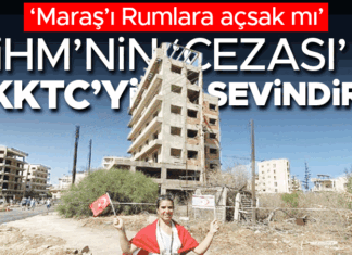 AİHM’nin ‘cezası’ KKTC’yi sevindirdi… ‘Maraş’ı Rumlara açsak mı’