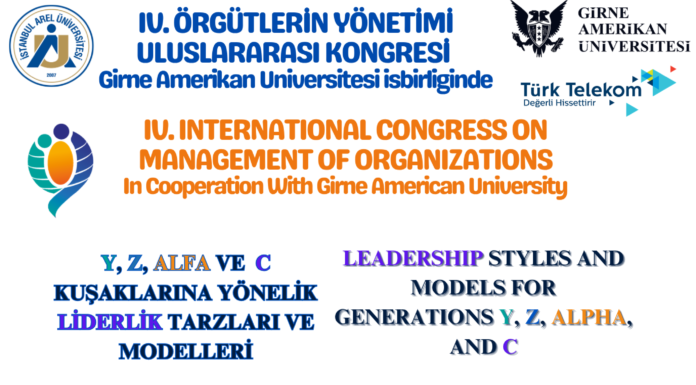 IV. Örgütlerin Yönetimi Uluslararası Kongresi 12-14 Kasım 2026 tarihlerinde gerçekleştirilecektir.