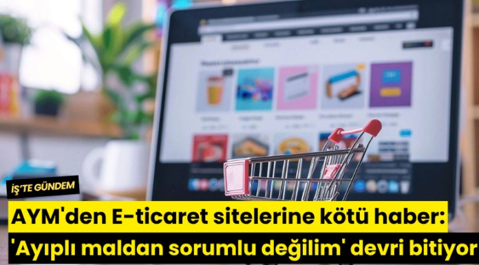 AYM’den E-ticaret sitelerine kötü haber: ‘Ayıplı maldan sorumlu değilim’ devri bitiyor