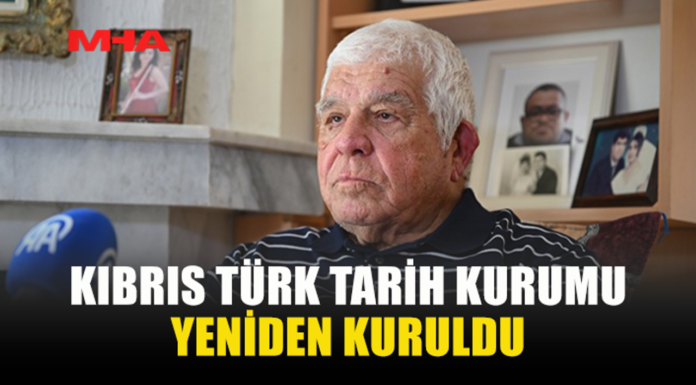KIBRIS TÜRK TARİH KURUMU 63 YIL SONRA YENİDEN KURULDU