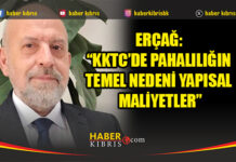 Erçağ: “KKTC’de pahalılığın nedeni hayat pahalılığı değil, maliyet düzeni”